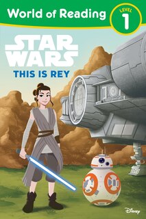 Couverture_World of Reading: Star Wars: This is Rey
