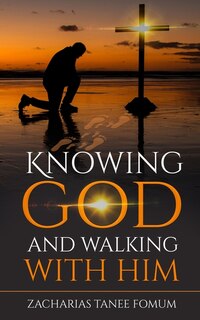 Front cover_Knowing God And Walking With Him
