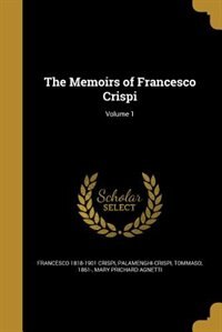 Front cover_The Memoirs of Francesco Crispi; Volume 1