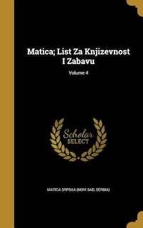 Matica; List Za Knjiz?evnost I Zabavu; Volume 4