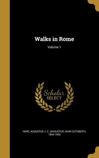 Walks in Rome; Volume 1