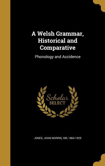 Front cover_A Welsh Grammar, Historical and Comparative