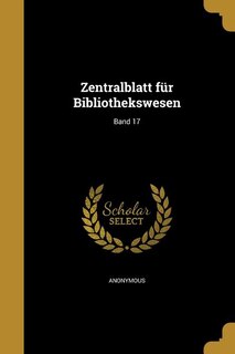 Couverture_Zentralblatt für Bibliothekswesen; Band 17