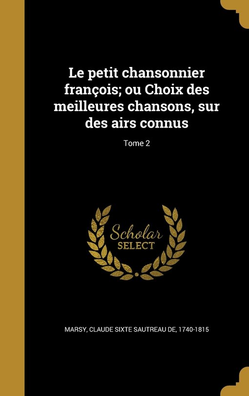 Couverture_Le petit chansonnier françois; ou Choix des meilleures chansons, sur des airs connus; Tome 2
