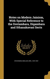 Front cover_Notes on Modern Jainism, With Special Reference to the Svetambara, Digambara and Sthanakavasi Sects