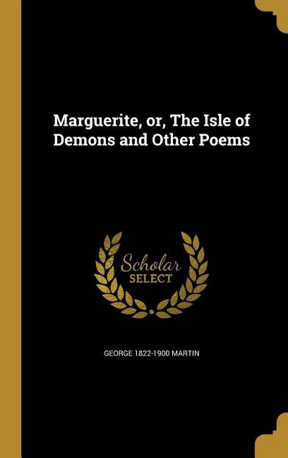 Marguerite, or, The Isle of Demons and Other Poems