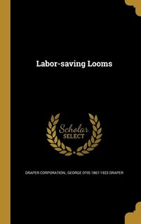 Labor-saving Looms