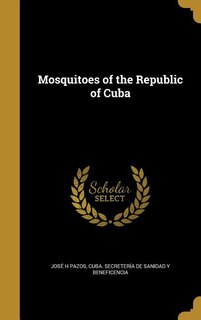 Front cover_Mosquitoes of the Republic of Cuba