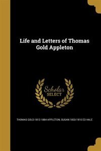 Couverture_Life and Letters of Thomas Gold Appleton
