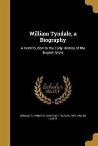 Couverture_William Tyndale, a Biography