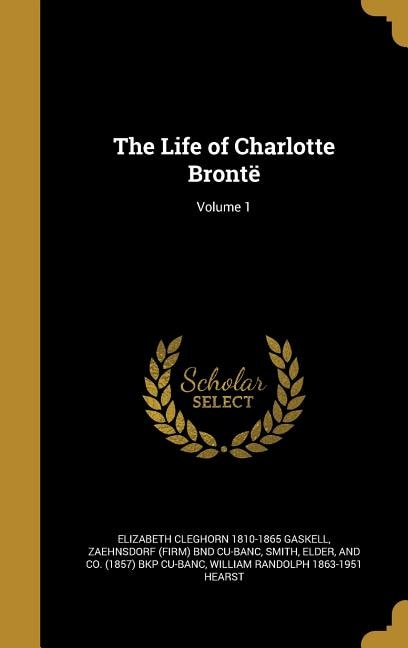 Couverture_The Life of Charlotte Bront&euml;; Volume 1