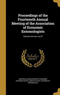 Proceedings of the Fourteenth Annual Meeting of the Association of Economic Entomologists; Volume new ser.: no.37