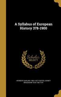 A Syllabus of European History 378-1900