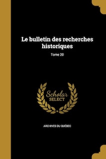 Front cover_Le bulletin des recherches historiques; Tome 20