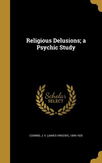 Couverture_Religious Delusions; a Psychic Study