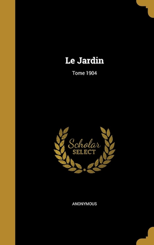 Le Jardin; Tome 1904