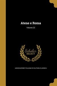 Atene e Roma; Volume 22