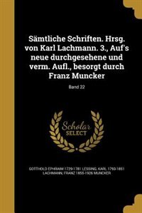 Couverture_Sämtliche Schriften. Hrsg. von Karl Lachmann. 3., Auf's neue durchgesehene und verm. Aufl., besorgt durch Franz Muncker; Band 22