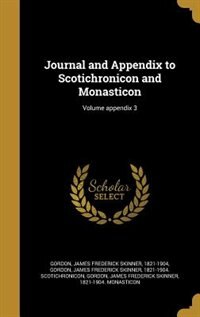 Couverture_Journal and Appendix to Scotichronicon and Monasticon; Volume appendix 3