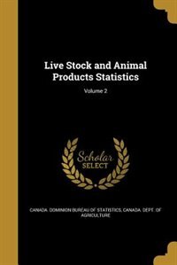 Live Stock and Animal Products Statistics; Volume 2