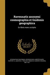 Couverture_Ravennatis anonymi cosmographia et Guidonis geographica