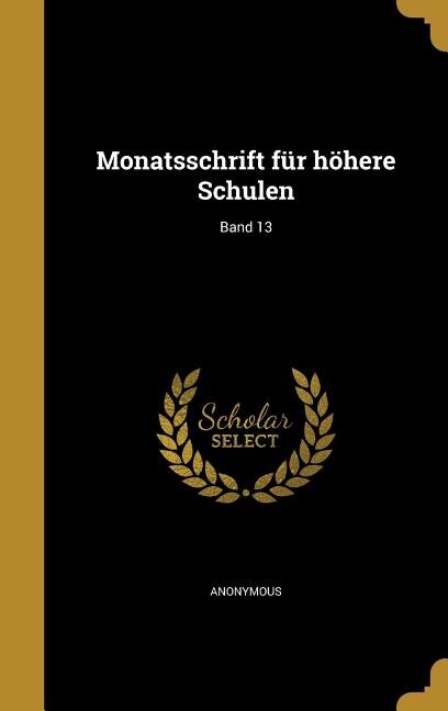 Monatsschrift für höhere Schulen; Band 13