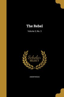 Front cover_The Rebel; Volume 3, No. 3