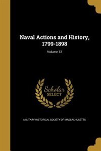 Front cover_Naval Actions and History, 1799-1898; Volume 12
