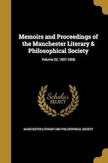 Front cover_Memoirs and Proceedings of the Manchester Literary & Philosophical Society; Volume 52, 1907-1908