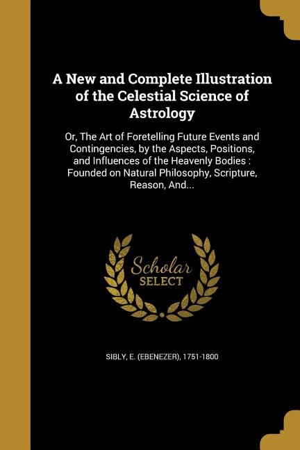 Couverture_A New and Complete Illustration of the Celestial Science of Astrology