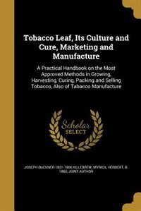Front cover_Tobacco Leaf, Its Culture and Cure, Marketing and Manufacture