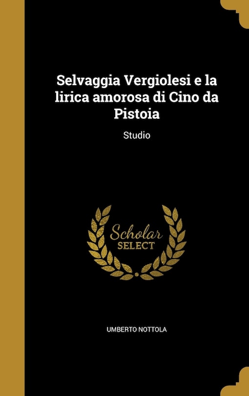 Selvaggia Vergiolesi e la lirica amorosa di Cino da Pistoia: Studio