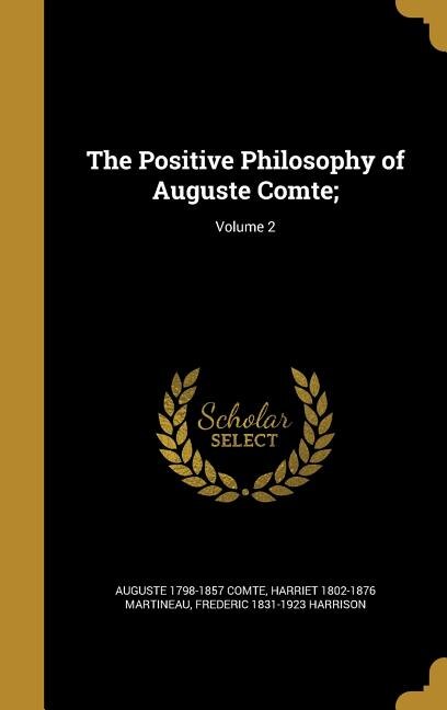 The Positive Philosophy of Auguste Comte;; Volume 2