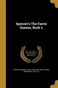 Spenser's The Faerie Queene, Book 1;