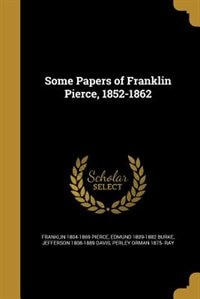 Couverture_Some Papers of Franklin Pierce, 1852-1862