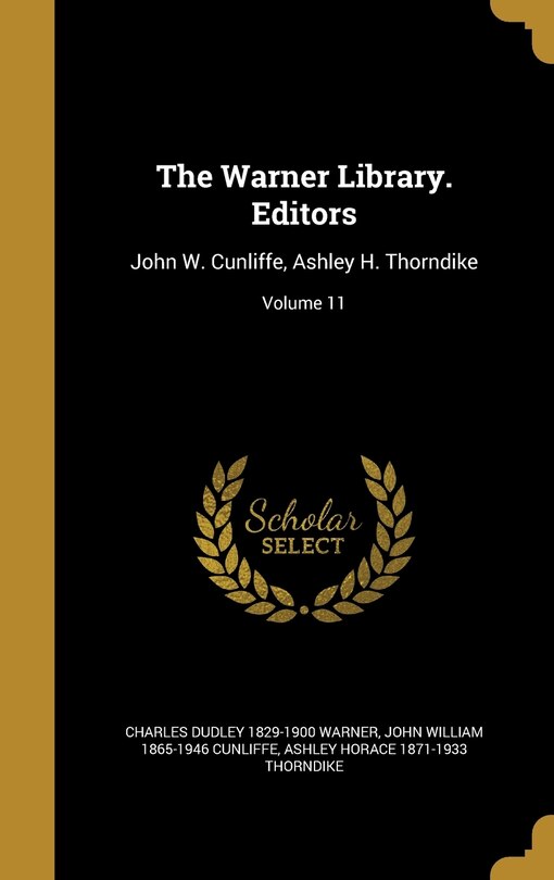 The Warner Library. Editors: John W. Cunliffe, Ashley H. Thorndike; Volume 11