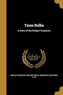 Taras Bulba: A Story of the Dnieper Cossacks