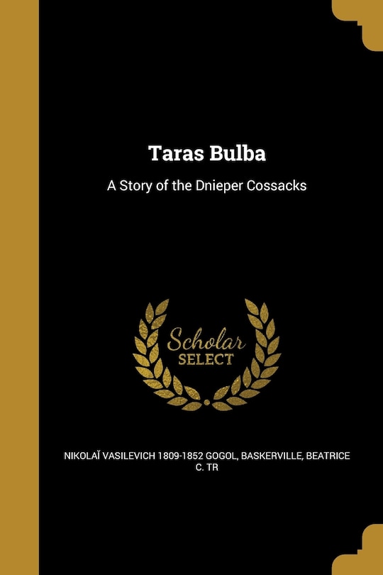 Taras Bulba: A Story of the Dnieper Cossacks