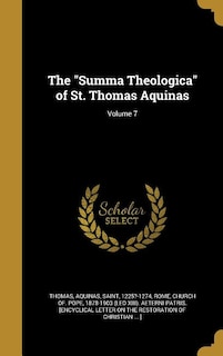 The Summa Theologica of St. Thomas Aquinas; Volume 7