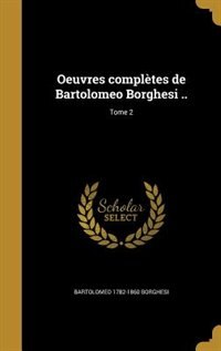 Oeuvres complètes de Bartolomeo Borghesi ..; Tome 2 image number 0