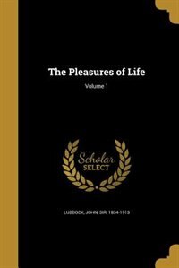 Couverture_The Pleasures of Life; Volume 1