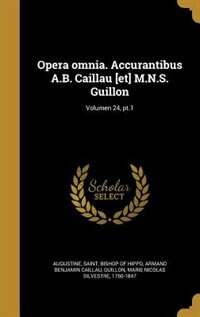 Couverture_Opera omnia. Accurantibus A.B. Caillau [et] M.N.S. Guillon; Volumen 24, pt.1
