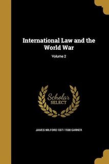 International Law and the World War; Volume 2