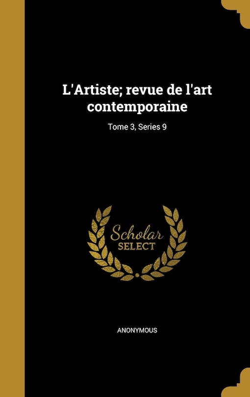 Front cover_L'Artiste; revue de l'art contemporaine; Tome 3, Series 9