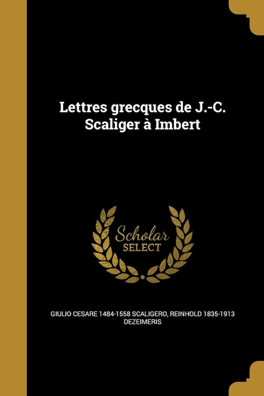 Front cover_Lettres grecques de J.-C. Scaliger à Imbert