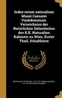 Front cover_Index rerum naturalium Musei Caesarei Vindobonensis. Verzeichniss der Natürlichen Seltenheiten des K.K. Naturalien Kabinets zu Wien. Erster Theil, Schalthiere