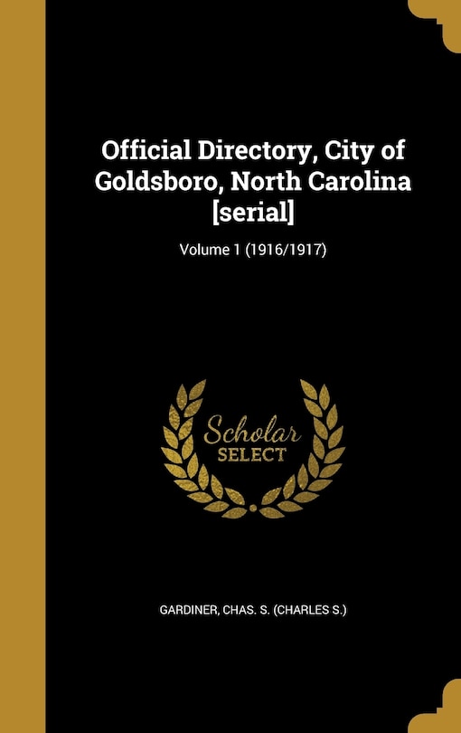 Front cover_Official Directory, City of Goldsboro, North Carolina [serial]; Volume 1 (1916/1917)