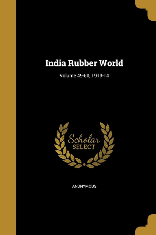Front cover_India Rubber World; Volume 49-50, 1913-14
