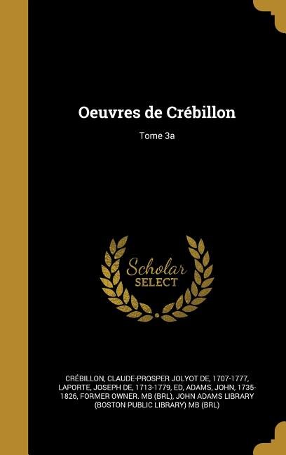 Oeuvres de Crébillon; Tome 3a