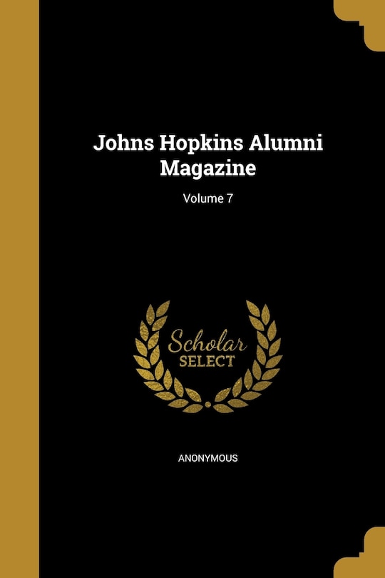 Front cover_Johns Hopkins Alumni Magazine; Volume 7